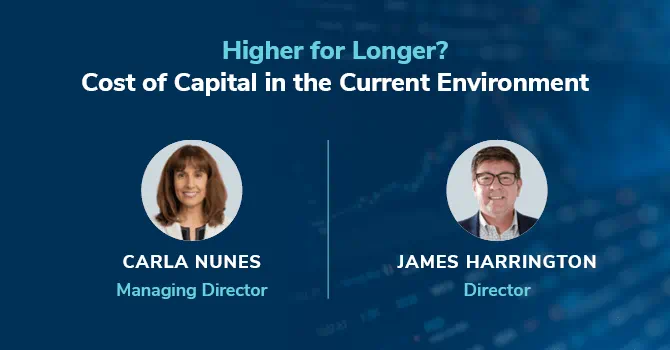 Webinar | Higher for Longer? Cost of Capital in the Current Environment