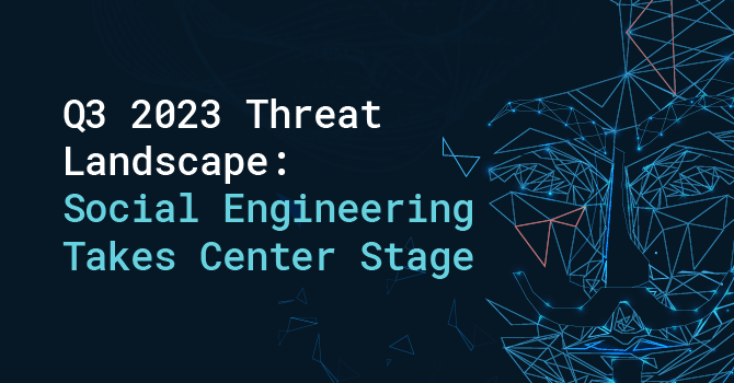 Q3 2023 Threat Landscape: Social Engineering Takes Center Stage—Cyber Risk