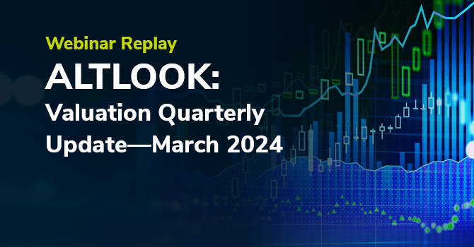 Webinar Replay | ALTLOOK: Valuation Quarterly Update—March