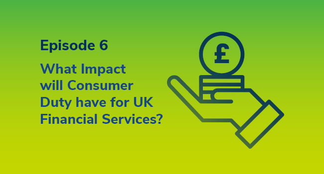 What Impact Will Consumer Duty Have for UK Financial Services?
