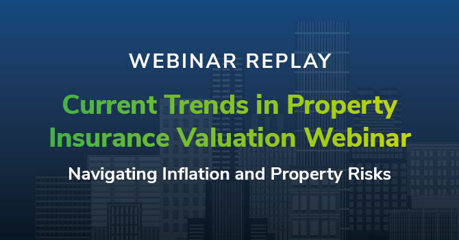 Webinar | Current Trends in Property Insurance Valuations Webinar | Current Trends in Property Insurance Valuations