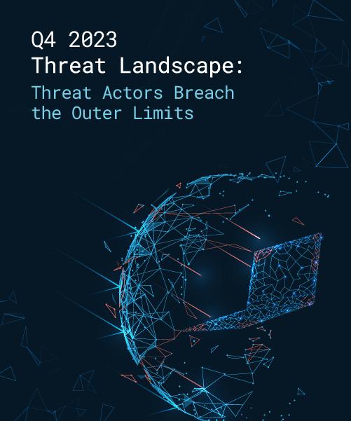 Q4 2023 Cyber Threat Landscape Report: Threat Actors Breach the Outer Limits